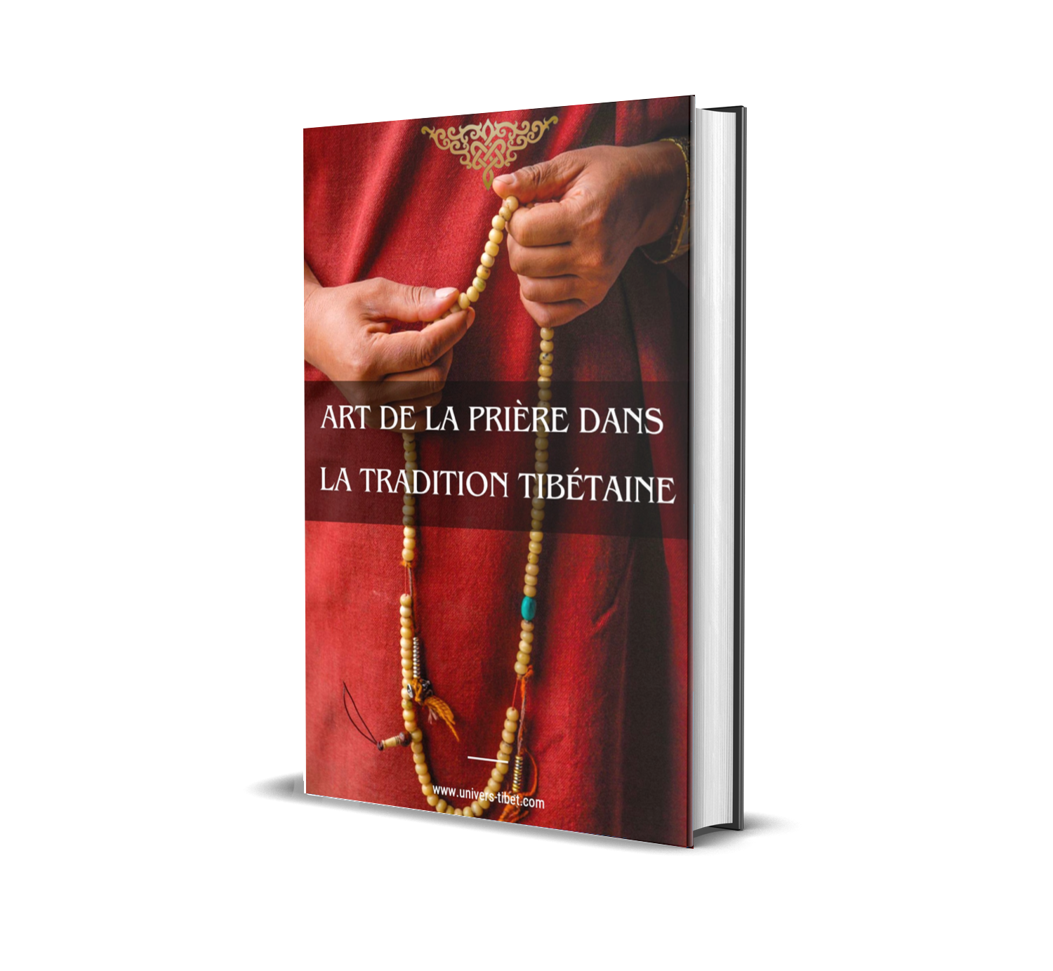 art de la prière dans la tradition tibétaine - univers tibet